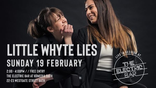 LITTLE WHYTE LIES LIVE AT THE ELECTRIC BAR