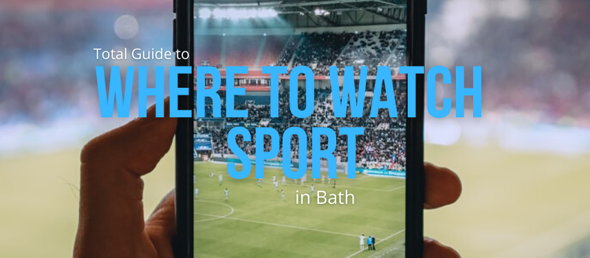 Where to Watch Sport in Bath