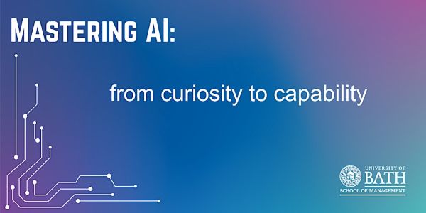 Mastering AI - From Curiosity to Capability
