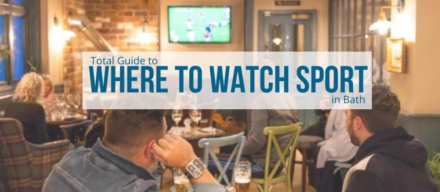Where to Watch Sport in Bath